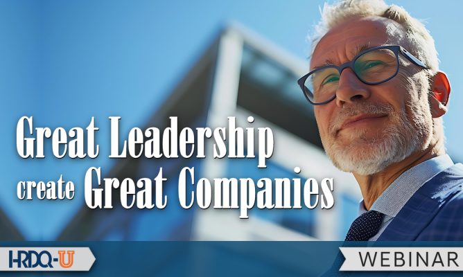 Great Leadership Create Great Companies
