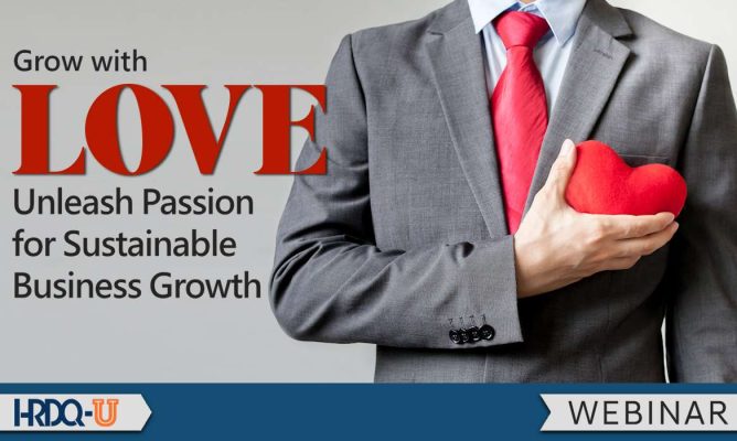 Grow with Love: Unleash Passion for Sustainable Business Growth