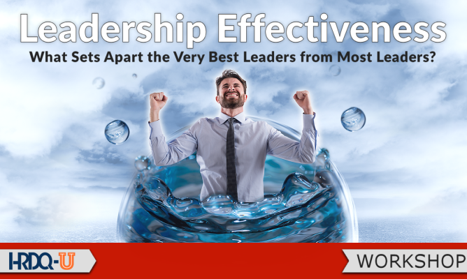 Leadership Effectiveness: What Sets Apart the Very Best Leaders from Most Leaders?