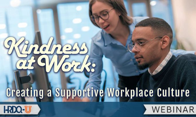 Kindness at Work: Creating a Supportive Workplace Culture