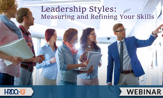 Leadership Styles: Measuring and Refining Your Skills