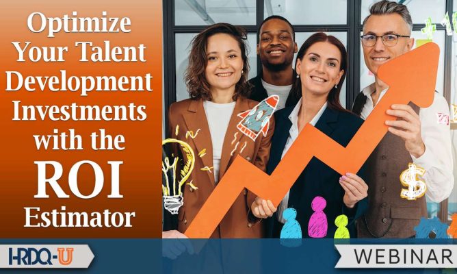 Optimize Your Talent Development Investments with the ROI Estimator