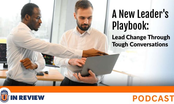 A New Leader's Playbook: Lead Change Through Tough Conversations (Episode #55)