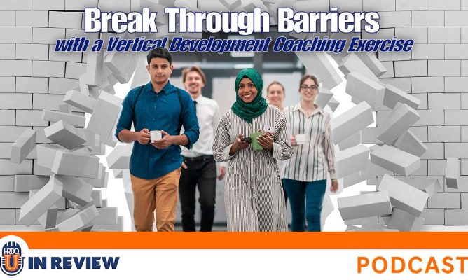 Break Through Barriers with a Vertical Development Coaching Exercise (Episode #72)