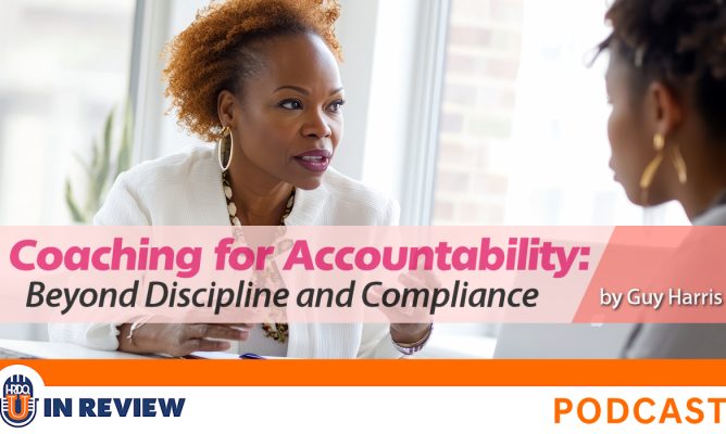 Coaching for Accountability: Beyond Discipline and Compliance (Episode #81)