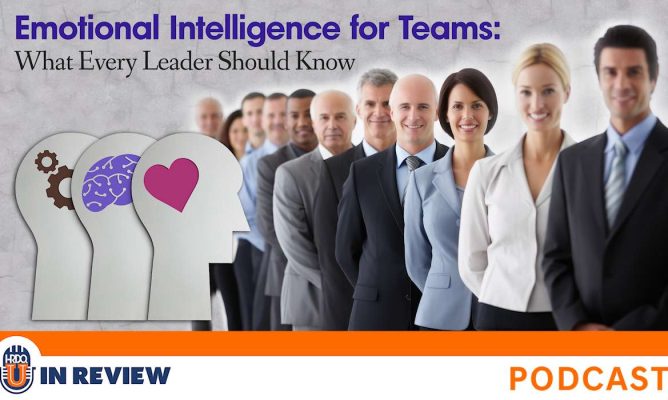 Emotional Intelligence for Teams: What Every Leader Should Know (Episode #77)