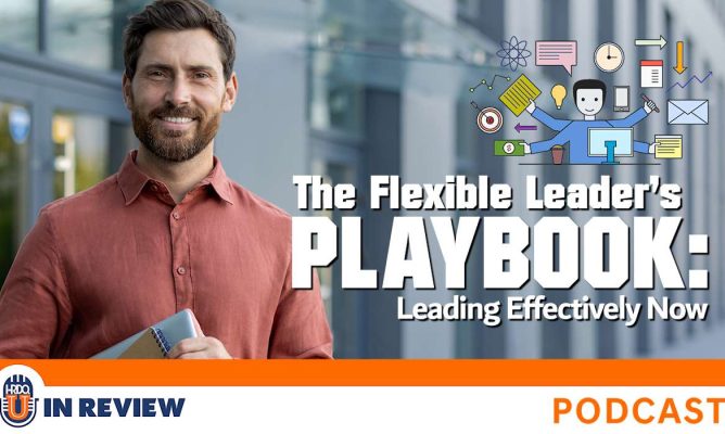 The Flexible Leader's Playbook: Leading Effectively Now (Episode #64)