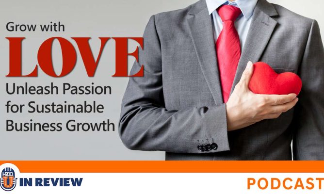 Grow with Love: Unleash Passion for Sustainable Business Growth (Episode #65)
