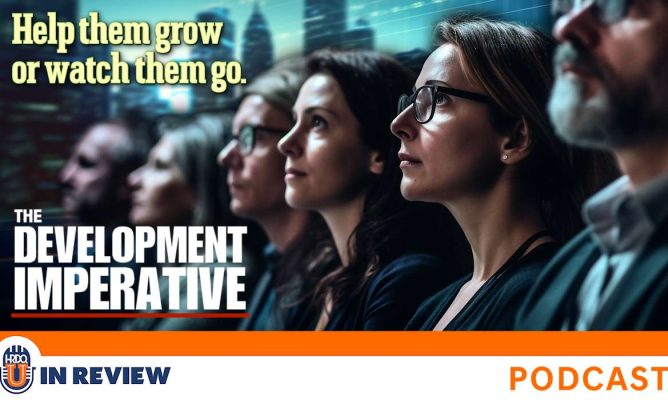 Help Them Grow or Watch Them Go: The Development Imperative (Episode #49)