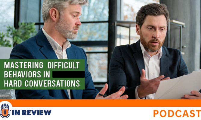 Mastering Difficult Behaviors in Hard Conversations (Episode #60)