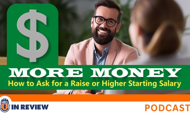 More Money: How to Ask for a Raise or Higher Starting Salary (Episode 83)