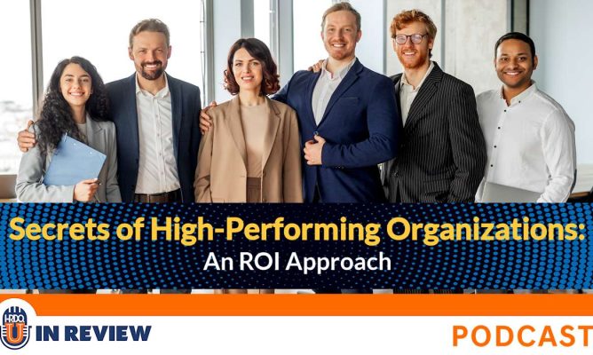Secrets of High-Performing Organizations: An ROI Approach (Episode #56)