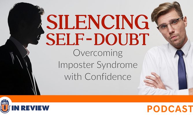 Silencing Self-Doubt – Overcoming Imposter Syndrome with Confidence (Episode #79)