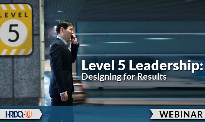 Level 5 Leadership: Designing for Results