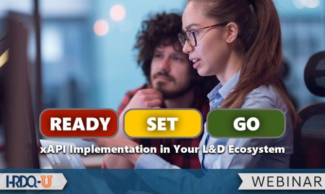 Ready, Set, Go: xAPI Implementation in Your L&D Ecosystem Webinar