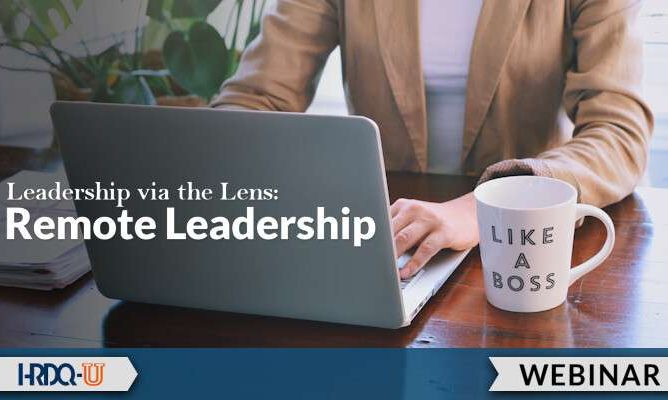 Leadership via the Lens: Remote Leadership webinar