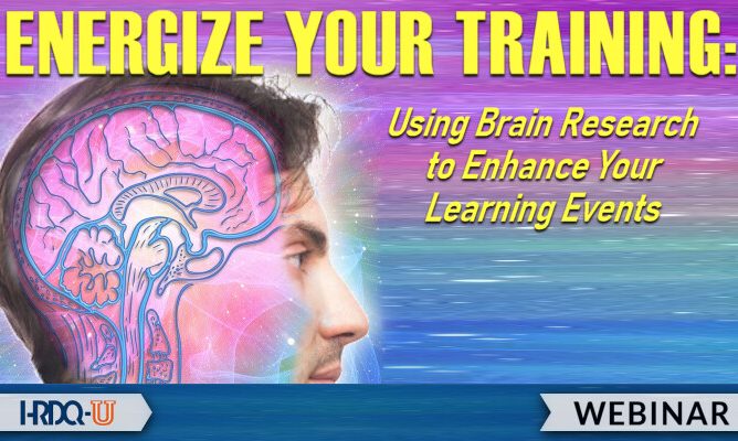 Energize Your Training: Using Brain Research to Enhance Your Learning Events | HRDQ-U Webinar