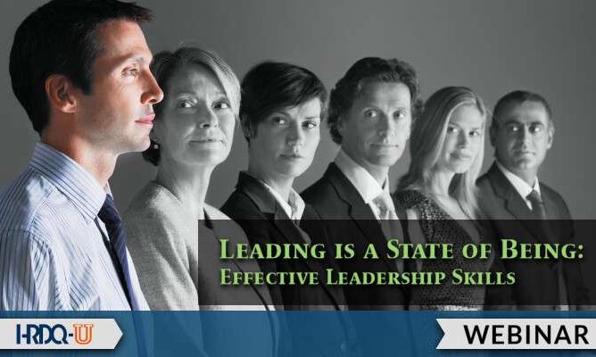 Leading Is a State of Being: Effective Leadership Skills
