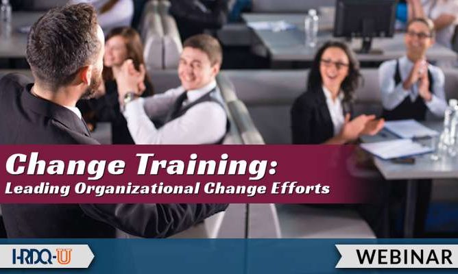 Change Training: Leading Organizational Change Efforts