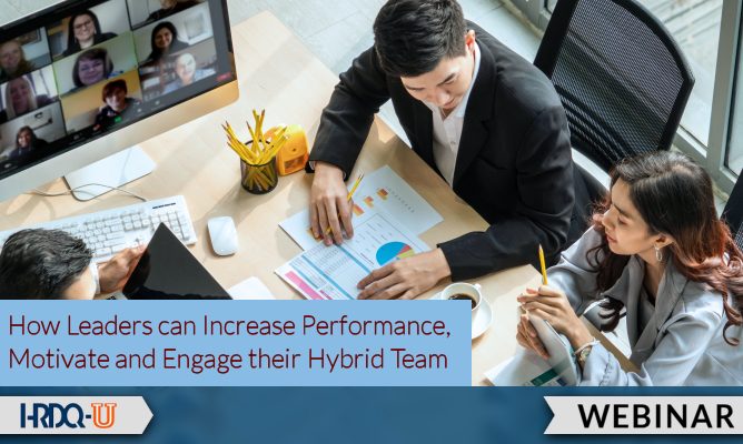 How Leaders can Increase Performance, Motivate and Engage their Hybrid Team HRDQ-U webinar