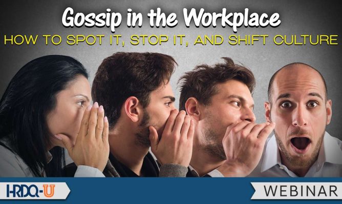 Gossip in the Workplace: How to Spot It, Stop It, and Shift Culture