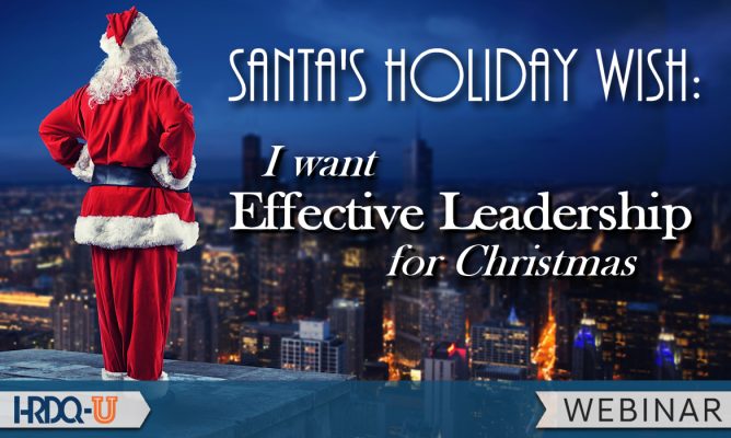 Santa's Holiday Wish: I Want Effective Leadership for Christmas