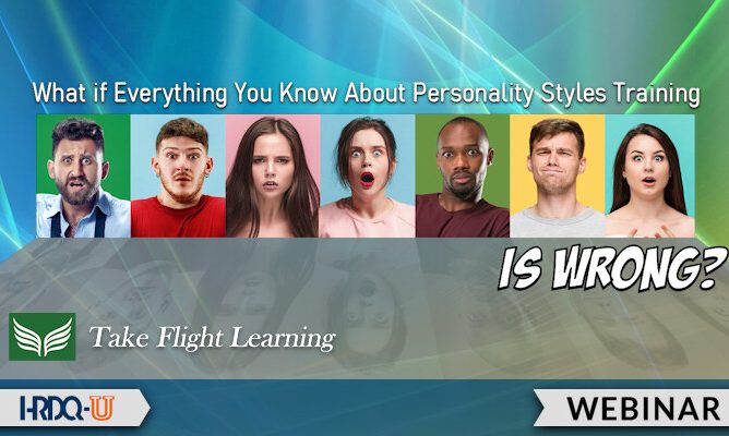 What if Everything You Know About Personality Styles Training Is Wrong | HRDQ-U webinar