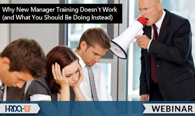 HRDQ-U Webinars | Why New Manager Training Doesn't Work (and What You Should Be Doing Instead)