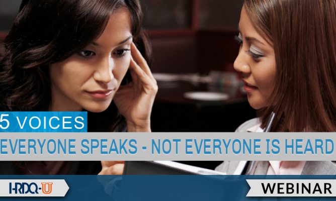 Everyone Speaks - Not Everyone Is Heard | HRDQ-U Webinar